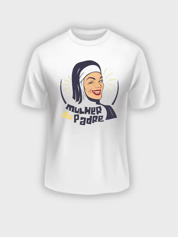 Camiseta Mulher do Padre